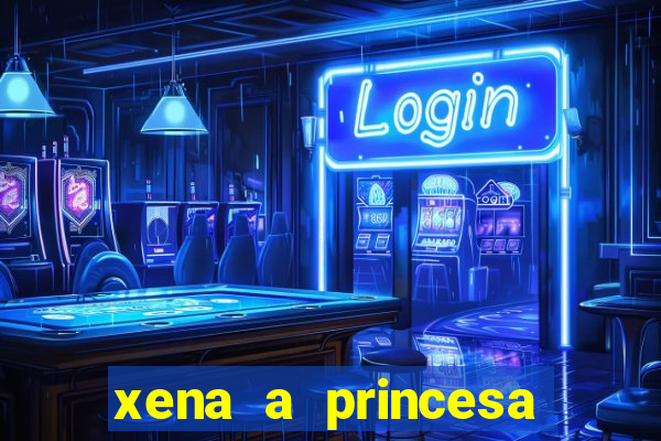 xena a princesa guerreira online